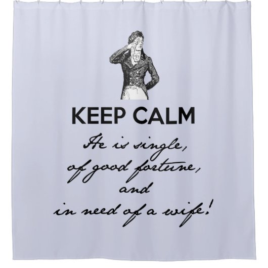 Keep Calm - hij is single | de heer Darcy  Douchegordijn (Voorkant)