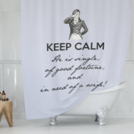 Keep Calm - hij is single | de heer Darcy  Douchegordijn