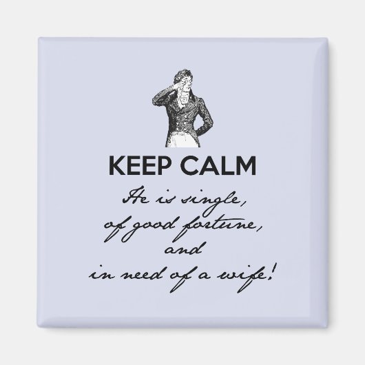Keep Calm - hij is single... De heer Darcy  Magneet (Voorkant)