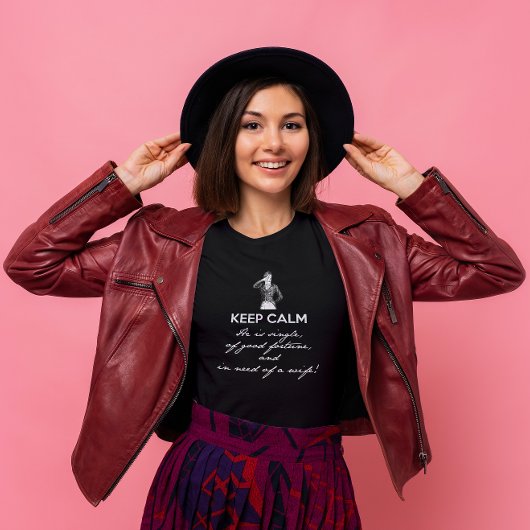 Keep Calm - hij is single... Dhr. Darcy (witte tek T-shirt