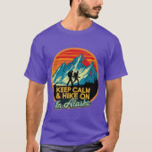 Keep Calm Hike On In Alaska 1 T-shirt (Voorkant)