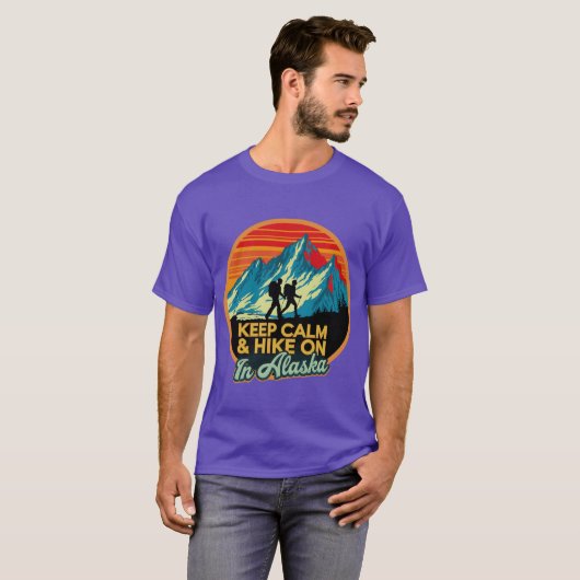 Keep Calm Hike On In Alaska 1 T-shirt (Voorkant volledig)