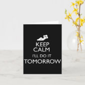 Keep Calm I'll Do It Tomorrow Lazy  Kaart (Gele Bloem)