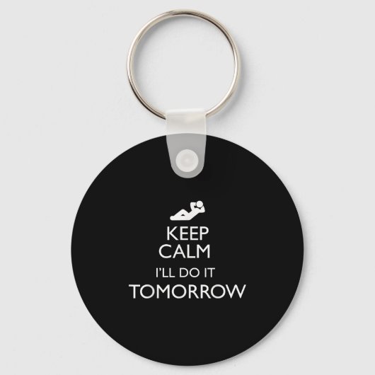 Keep Calm I'll Do It Tomorrow Lazy  Sleutelhanger (Voorkant)
