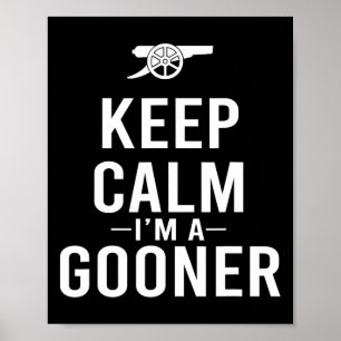 Keep Calm I'm A Gooner T-shirt Poster