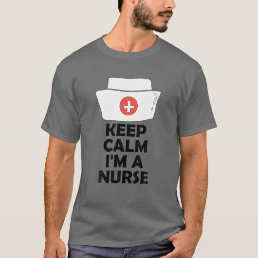 Keep Calm I'm A Nurse T-shirt (Voorkant)