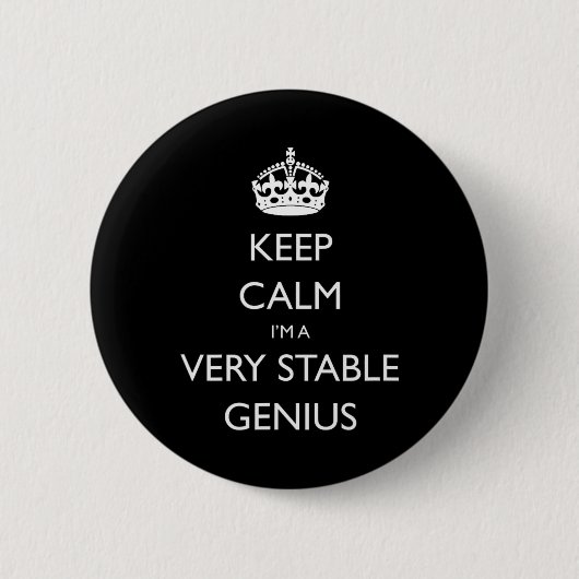 Keep Calm I'm A Very Stable Genius Funny Trump  Ronde Button 5,7 Cm (Voorkant)