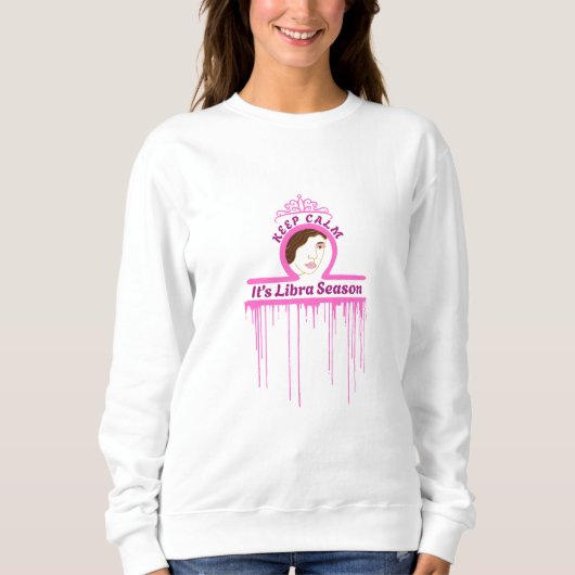 Keep Calm It's Libra Season Sweat Shirt (Voorkant)
