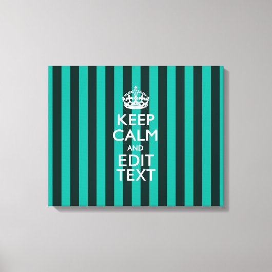 Keep Calm Jouw tekst Turquoise Stripes Canvas Afdruk (Voorkant)