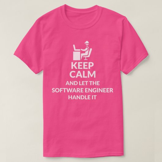 Keep Calm Let Software Engineer Handle T-shirt (Design voorkant)