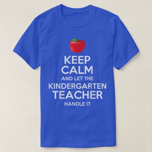 Keep Calm Let The Kindergarten Teacher Handle It G T-shirt (Design voorkant)