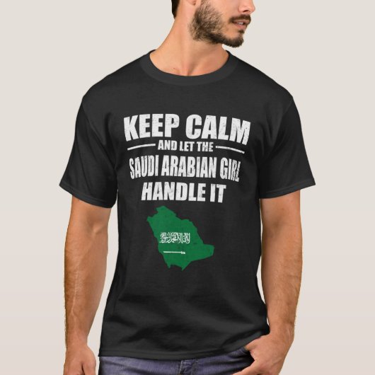 Keep Calm Let The Saudi Arabian Girl Handle It  Ma T-shirt (Voorkant)