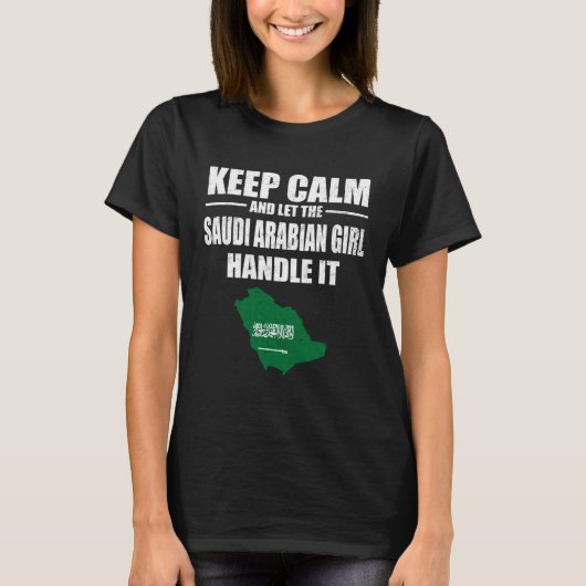Keep Calm Let The Saudi Arabian Girl Handle It  Ma T-shirt (Voorkant)