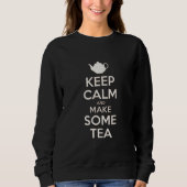 Keep  Calm - make tea    Trui (Voorkant)