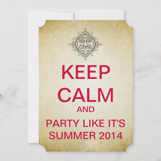 KEEP CALM Mayan Summer 2014 Ticket Style Invite Kaart (Voorkant)