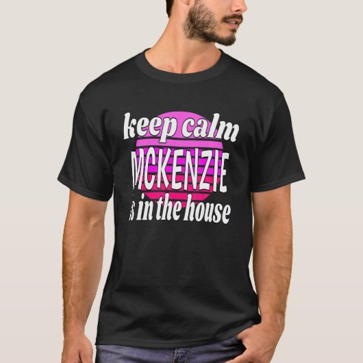 Keep Calm McKenzie is in het huis McKenzie naam T-shirt (Voorkant)