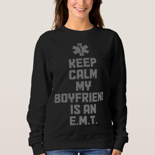 Keep Calm My Boyfriend Is An EMT Paramedic EMS Eme Trui (Voorkant)