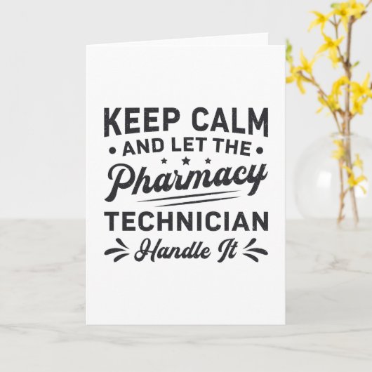 Keep Calm Pharmacy Technicia Kaart (Gele Bloem)