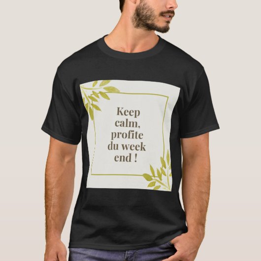 Keep calm profiteert van het weekend  t-shirt (Voorkant)