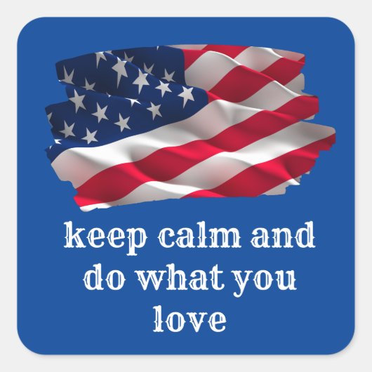 keep calm quote and vibrant american flag vierkante sticker (Voorkant)