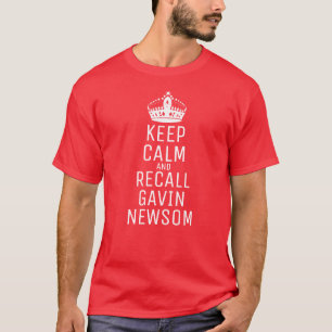 Keep Calm Recall Gavin Newsom T-shirt