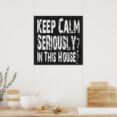 Keep Calm, Seriously? Poster (Keuken)