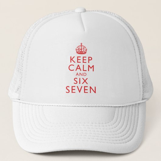 Keep Calm Six Seven Meme Virale Humor Kleding Trucker Pet (Voorkant)