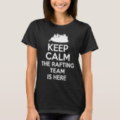 Keep Calm The Rafting Team Is Here River Rafter  1 T-shirt (Voorkant)