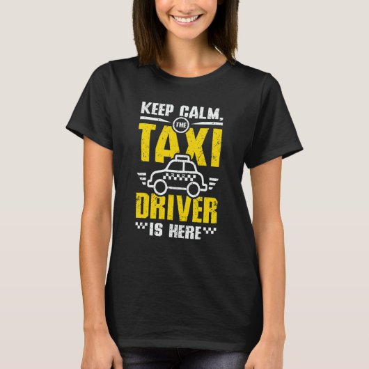 Keep calm the taxi driver is here t-shirt (Voorkant)