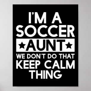 Keep Calm Voetbal Tante Funny Ooms Oom T Shirt G Poster