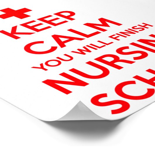 Keep Calm You Will Finish Nursing School Poster (Hoek)