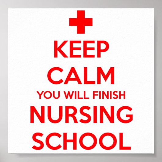 Keep Calm You Will Finish Nursing School Poster (Voorkant)