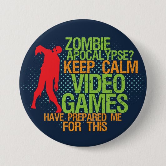 Keep Calm Zombie Apocalypse Funny Gamer Button (Voorkant)