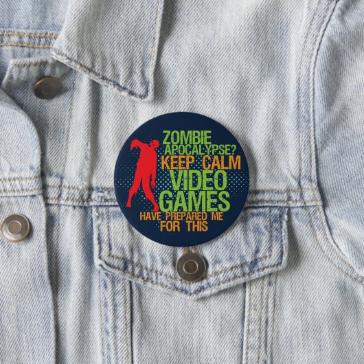 Keep Calm Zombie Apocalypse Funny Gamer Button (In situ)