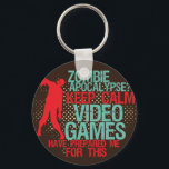 Keep Calm Zombie Apocalypse Funny Gamers Sleutelha Sleutelhanger<br><div class="desc">Een coole en grappige halftoonse sleutelhanger voor geeks en gamers. Zombie apocalypse? Blijf Kalm. Videospelletjes hebben me hierop voorbereid. Het lijkt erop dat jaren van gaming en gevechten met virtuele zombies helemaal niet verloren zijn gegaan. Een geweldig cadeau voor je nerdy vrienden.</div>