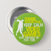 Keep Calm Zombie Apocalypse Funny Gaming Button (Voorkant /achterkant)