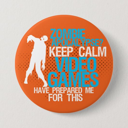 Keep Calm Zombie Apocalypse Funny Gaming Button (Voorkant)