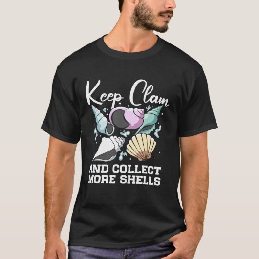 Keep Clam And Collect More Shells Seashell Hunting T-shirt (Voorkant)