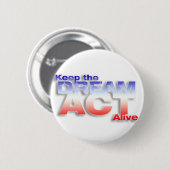 Keep DREAM Act live Ronde Button 5,7 Cm (Voorkant /achterkant)