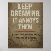 Keep Dreaming, Bold Motivational Rebellion Quote Poster (Voorkant)