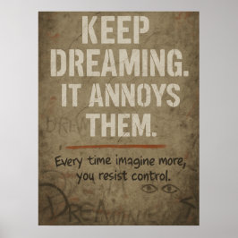 Keep Dreaming, Bold Motivational Rebellion Quote Poster