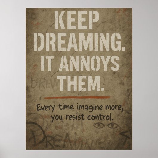 Keep Dreaming, Bold Motivational Rebellion Quote Poster (Voorkant)