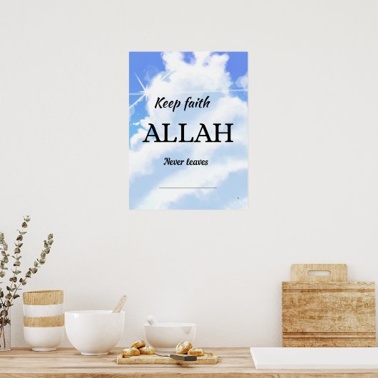 Keep faith Allah never leaves. Wall art  Poster (Keuken)