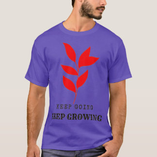 KEEP GOING KEEP GROWING 31 T-SHIRT