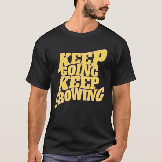  Keep Going Keep Growing – Motivational Quote Desi T-shirt (Voorkant)