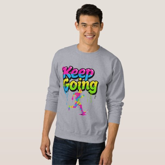 Keep Going Motivational Graffiti Art Sweatshirt -  (Voorkant volledig)