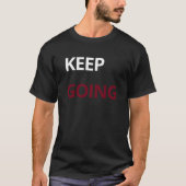 Keep Going T-shirt – Motiverend (Voorkant)