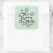 Keep growing beautifully  vierkante sticker (Tas)