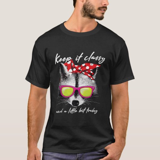 Keep It Classy Raccoon Or Trash Panda T-shirt (Voorkant)