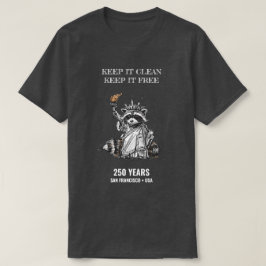 Keep It Clean, Keep It Free — Raccoon Liberty 250  T-shirt